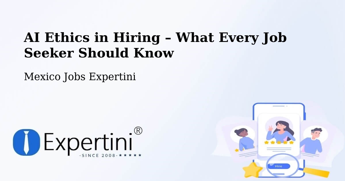 AI Ethics in Recruitment & Hiring – El Nabo - El Nabo, Mexico Jobs Expertini