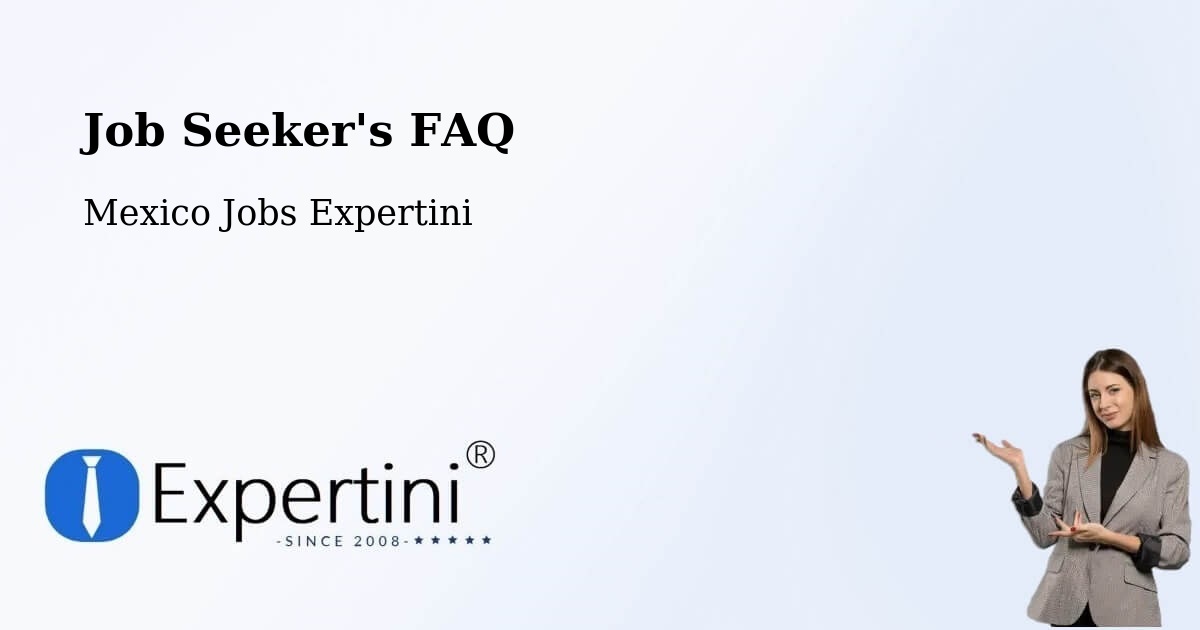 Job Seeker FAQ – El Nabo - Mexico Jobs Expertini